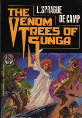 Okładka książki The Venom Trees of Sunga L. Sprague de Camp