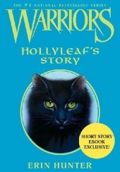 Okładka książki Warriors: Hollyleaf's Story Erin Hunter