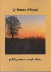 Okładka książki gdzie powraca moje słowo Wiesława Ptaszyk
