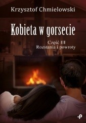 Okładka książki Kobieta w gorsecie. Część III. Rozstania i powroty Krzysztof Chmielowski
