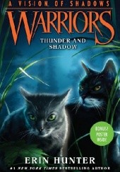 Okładka książki Warriors: A Vision of Shadows #2: Thunder and Shadow Erin Hunter