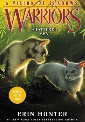 Okładka książki Warriors: A Vision of Shadows #3: Shattered Sky Erin Hunter