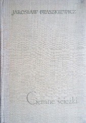Okładka książki Ciemne ścieżki Jarosław Iwaszkiewicz