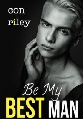 Okładka książki Be My Best Man Con Riley