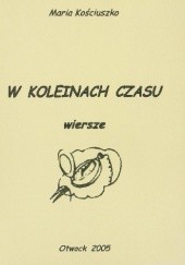 Okładka książki W koleinach czasu Maria Kościuszko