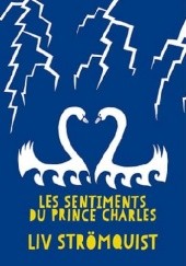 Okładka książki Les sentiments du Prince Charles Liv Strömquist