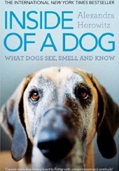 Okładka książki Inside of a dog Alexandra Horowitz