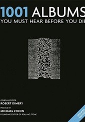 Okładka książki 1001 Albums You Must Hear Before You Die (2013 Edition) Robert Dimery