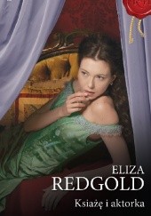 Okładka książki Książę i aktorka Eliza Redgold