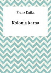 Okładka książki Kolonia karna Franz Kafka