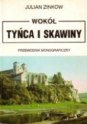 Okładka książki Wokół Tyńca i Skawiny. Przewodnik monograficzny Julian Zinkow