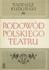 Okładka książki Rodowód polskiego teatru Tadeusz Kudliński