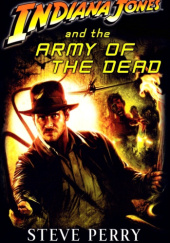 Okładka książki Indiana Jones and the Army of the Dead autora Steve Perry, 0000000000000