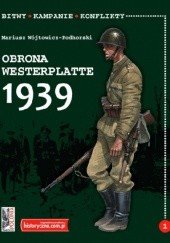 Okładka książki Obrona Westerplatte 1939 Mariusz Wójtowicz-Podhorski