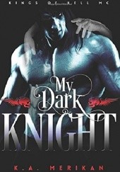 Okładka książki My Dark Knight K.A. Merikan