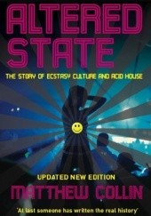 Okładka książki Altered State: The Story of Ecstasy Culture and Acid House Matthew Collin