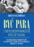 Okładka książki Być parą z niepełnosprawnością intelektualną. Studium mikroetnograficzne w kontekście teorii postkolonialnej Homiego K. Bhabhy Dorota Krzemińska