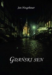 Okładka książki Gdański sen Jan Neugebauer