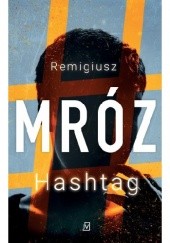 Okładka książki Hashtag Remigiusz Mróz
