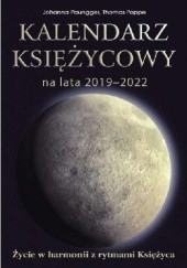 Okładka książki Kalendarz księżycowy na lata 2019-2022 Johanna Paungger, Poppe Thomas