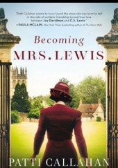 Okładka książki Becoming Mrs. Lewis Patti Callahan Henry