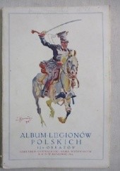 Okładka książki Album Legionów Polskich praca zbiorowa