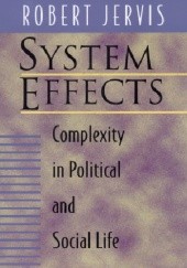 Okładka książki System Effects. Complexity in Political and Social Life Robert Jervis
