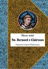 Okładka książki Św. Bernard z Clairvaux Pierre Aubé