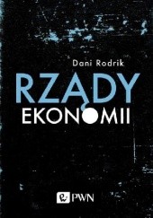 Okładka książki Rządy ekonomii Dani Rodrik