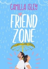 Okładka książki Friend Zone Camilla Isley