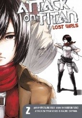 Okładka książki Attack on Titan: Lost Girls #2 Ryosuke Fuji, Isayama Hajime, Hiroshi Seko