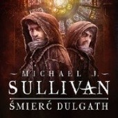 Okładka książki Śmierć Dulgath Michael James Sullivan