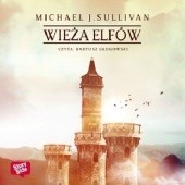 Okładka książki Wieża elfów Michael James Sullivan