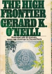 Okładka książki The High Frontier: Human Colonies In Space Gerard K. O'Neill