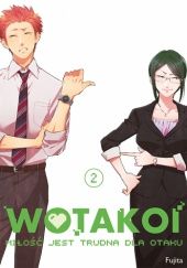 Okładka książki Wotakoi. Miłość jest trudna dla otaku #2 Fujita