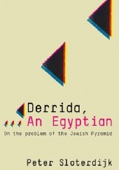Okładka książki Derrida, an Egyptian Peter Sloterdijk