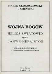 Okładka książki Wojna bogów: Helios-Światowid kontra Jahwe-Hefajstos Marek Głogoczowski