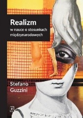 Okładka książki Realizm w nauce o stosunkach międzynarodowych Stefano Guzzini