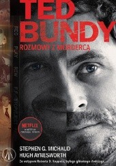 Okładka książki Ted Bundy. Rozmowy z mordercą