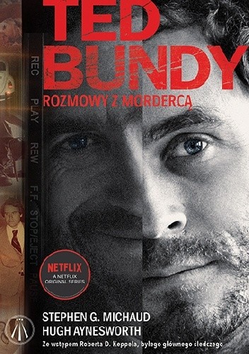 Okładka książki Ted Bundy. Rozmowy z mordercą Hugh Aynesworth, Stephen G. Michaud