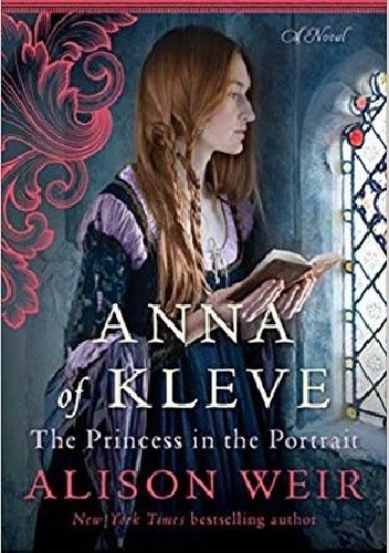 Okładka książki Anna of Kleve: The Princess in the Portrait Alison Weir