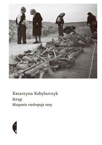 Okładka książki Strup. Hiszpania rozdrapuje rany Katarzyna Kobylarczyk