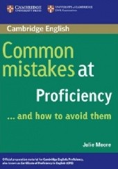 Okładka książki Common Mistakes at Proficiency...and How to Avoid Them Julie Moore