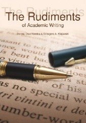 Okładka książki The Rudiments of Academic Writing Grzegorz A. Kleparski, Dorota Osuchowska