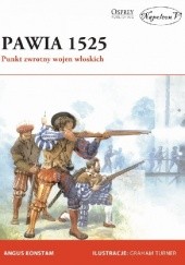 Okładka książki Pawia 1525. Punkt zwrotny wojen włoskich Angus Konstam