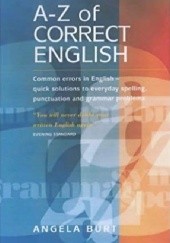 Okładka książki The A-Z of Correct English Angela Burch