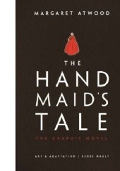 Okładka książki The Handmaid's Tale The Graphic Novel Margaret Atwood, Renée Nault