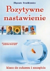 Okładka książki Pozytywne nastawienie Zbyszek Brześkiewicz