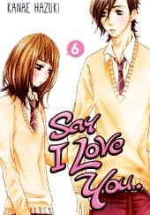 Okładka książki Say I Love You. #6 Kanae Hazuki
