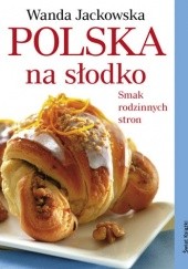 Okładka książki Polska na Słodko Wanda Jackowska